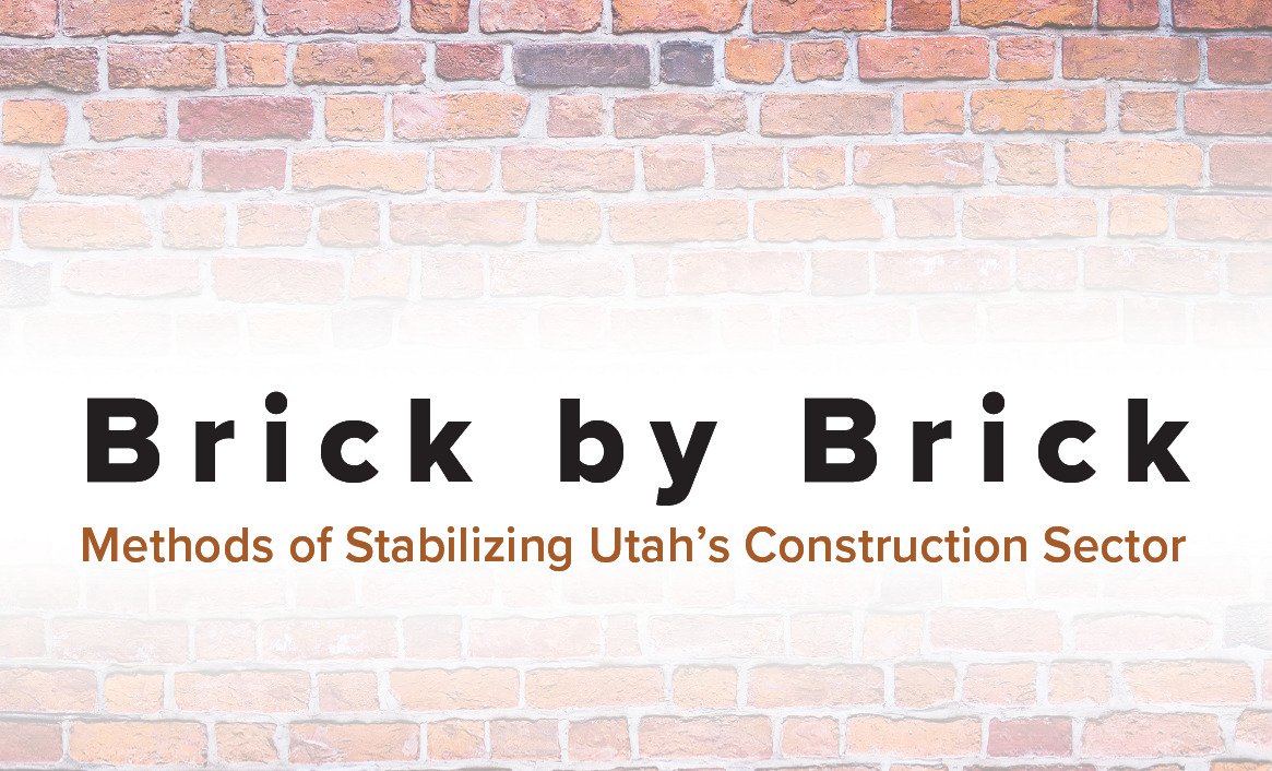 Brick by Brick Methods of Stabilizing Utah’s Construction Sector